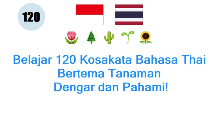 Belajar 120 Kosakata Bahasa Thai Bertema Tanaman: Dengar dan Pahami!